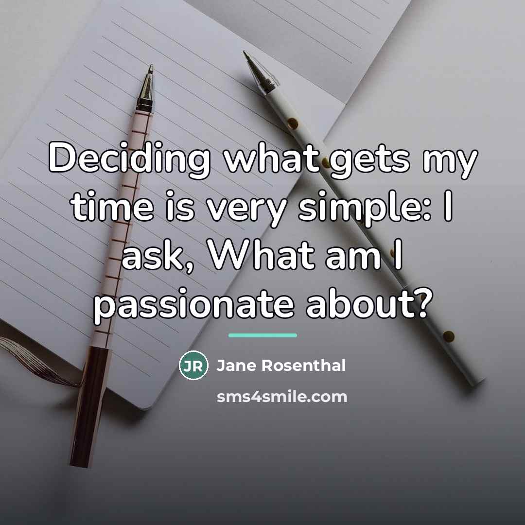 “Deciding what gets my time is very simple: I ask,…” quote by Jane Rosenthal