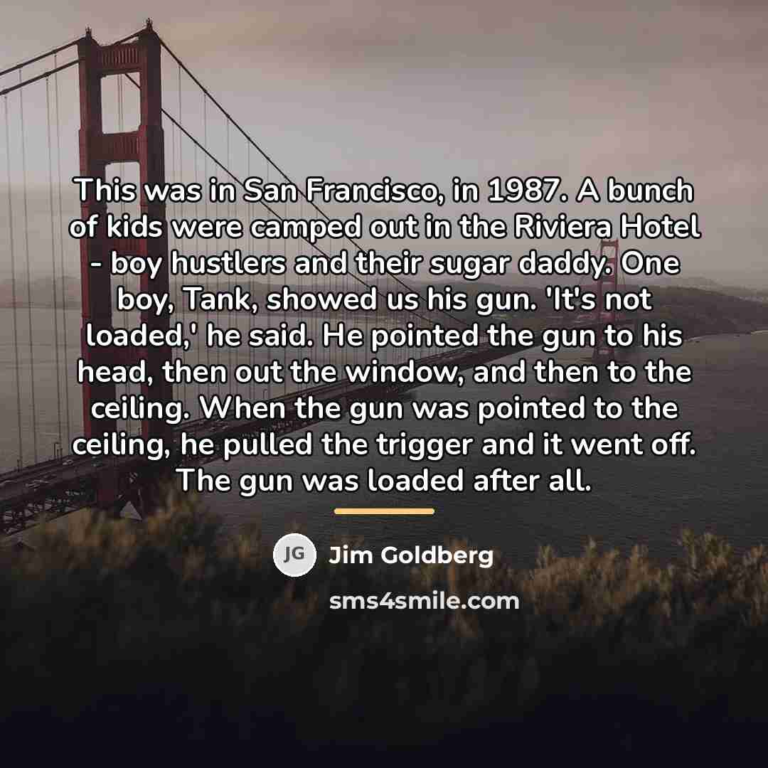 “This was in San Francisco, in 1987. A bunch of…” quote by Jim Goldberg