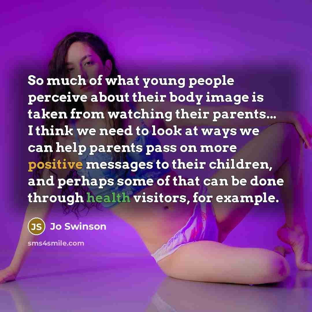 “So much of what young people perceive about their body…” quote by Jo Swinson