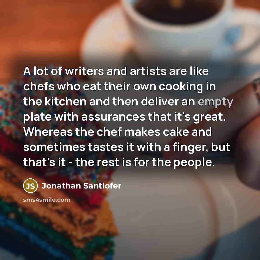 “A lot of writers and artists are like chefs who…” quote by Jonathan Santlofer