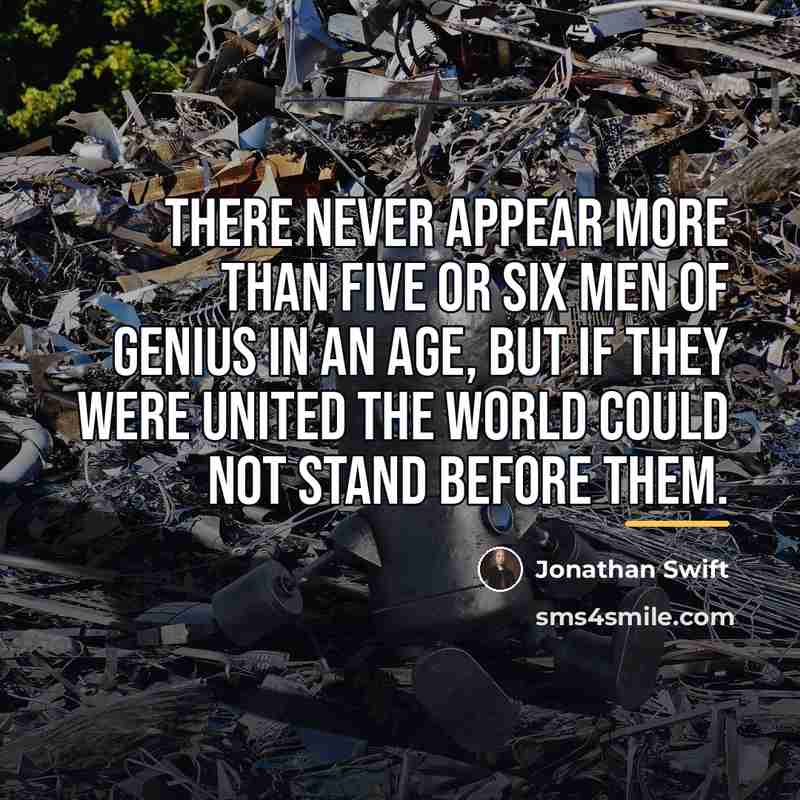 “There never appear more than five or six men of…” quote by Jonathan Swift