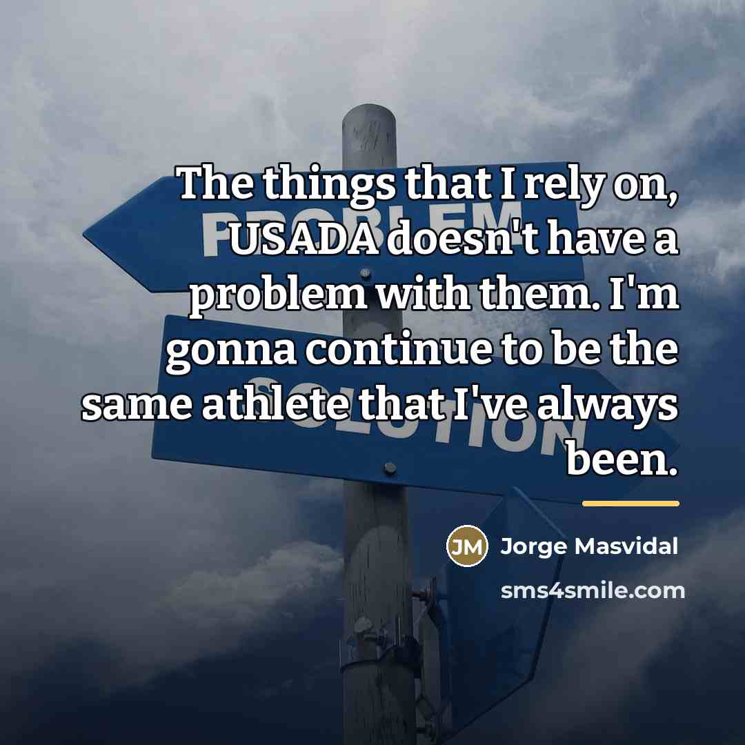 “The things that I rely on, USADA doesn't have a…” quote by Jorge Masvidal