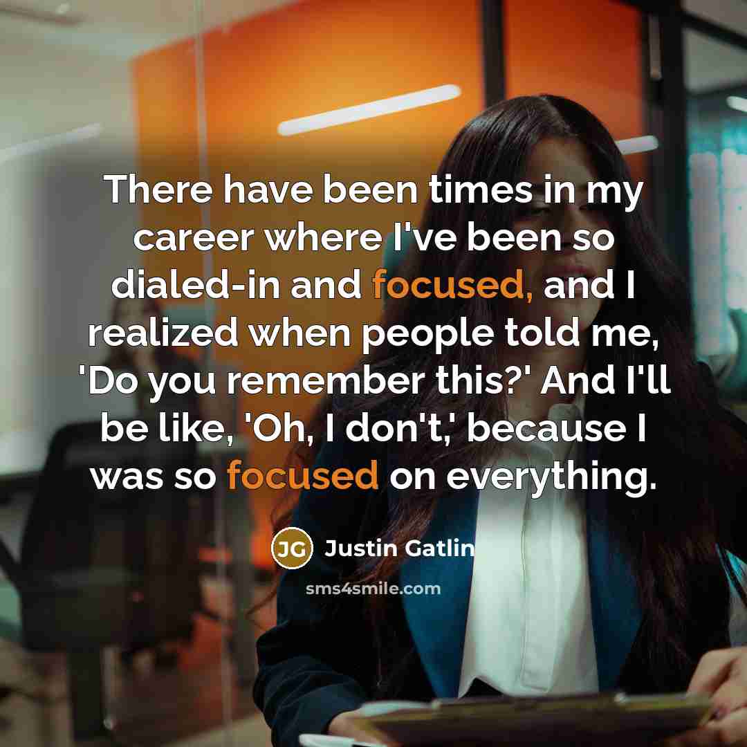 “There have been times in my career where I've been…” quote by Justin Gatlin
