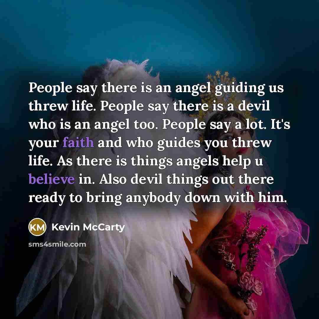 “People say there is an angel guiding us threw life.…” quote by Kevin McCarty