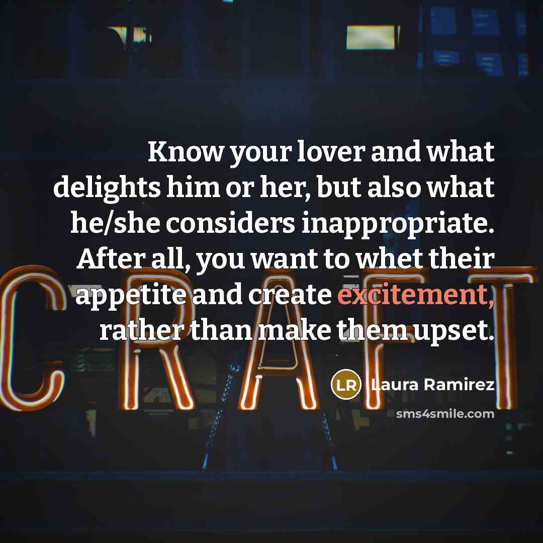 “Know your lover and what delights him or her, but…” quote by Laura Ramirez