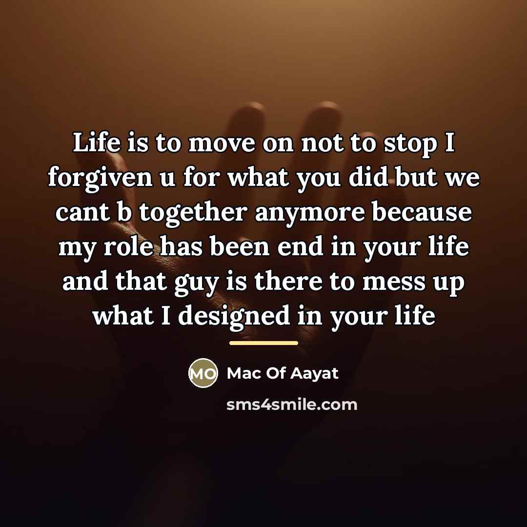 “Life is to move on not to stop I forgiven…” quote by Mac Of Aayat