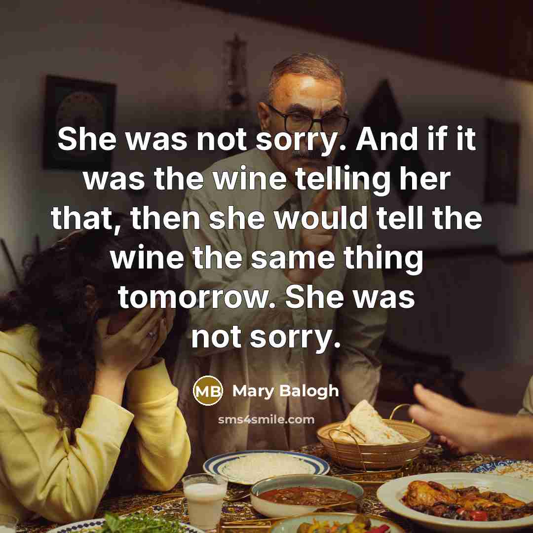 “She was not sorry. And if it was the wine…” quote by Mary Balogh