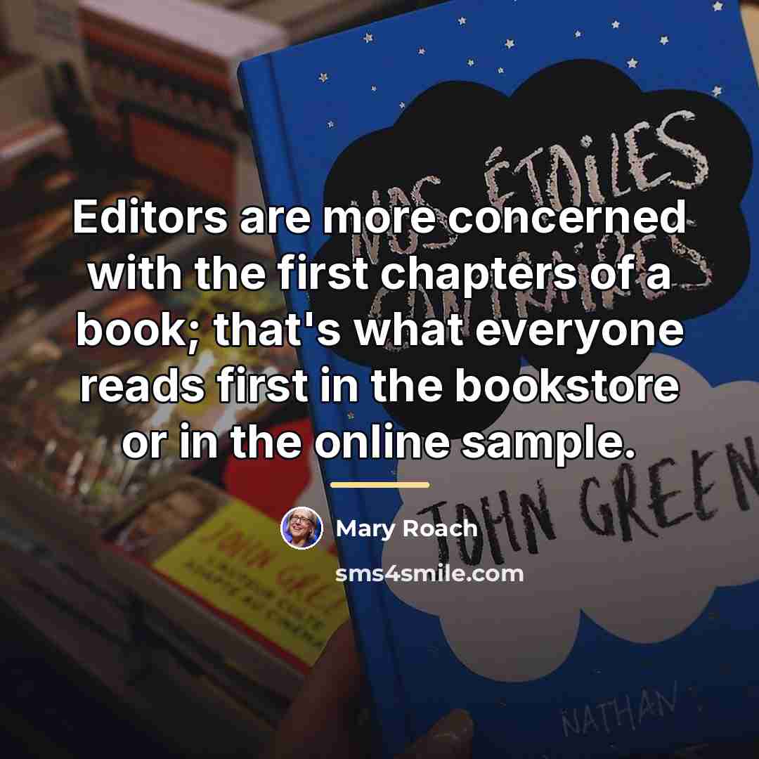“Editors are more concerned with the first chapters of a…” quote by Mary Roach
