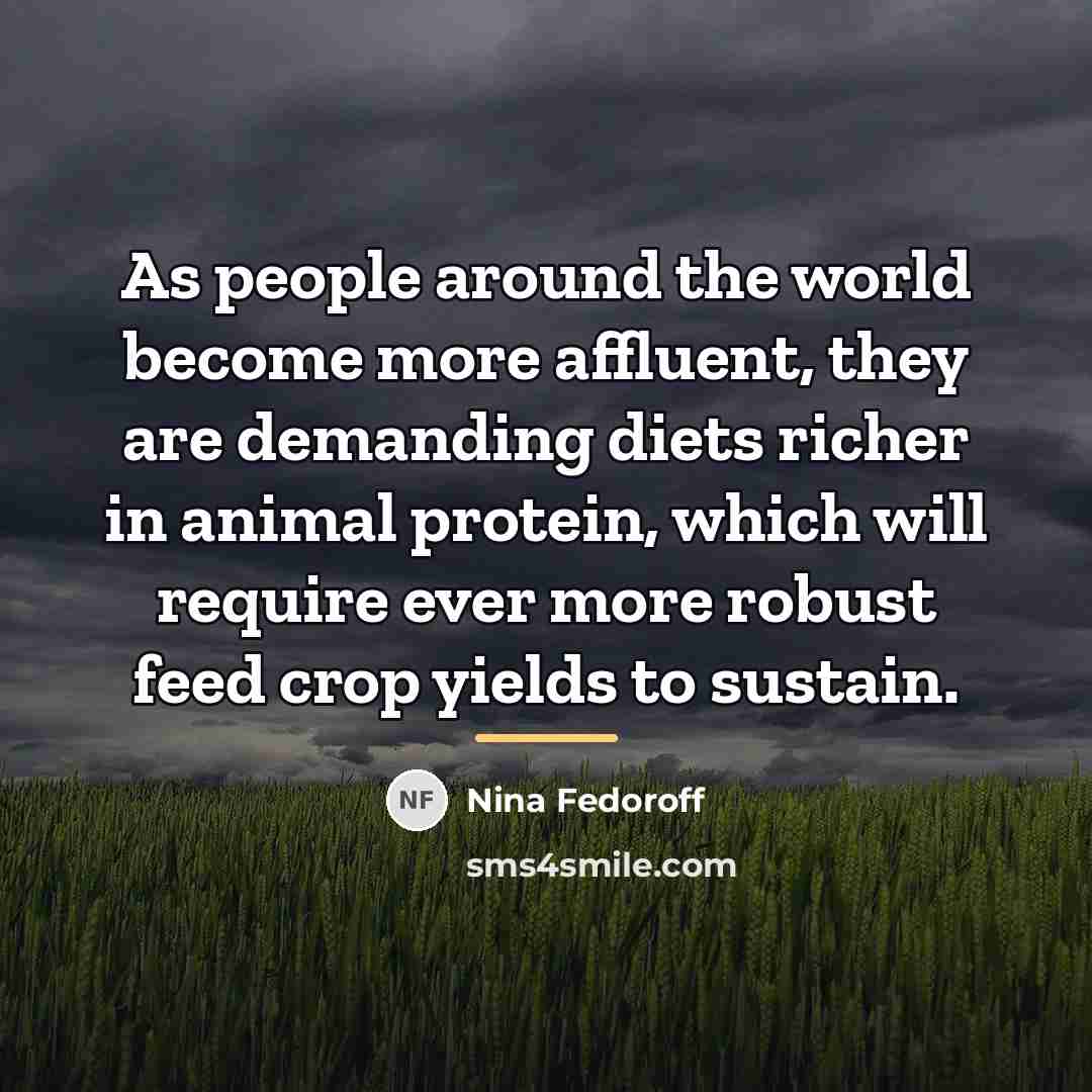 “As people around the world become more affluent, they are…” quote by Nina Fedoroff
