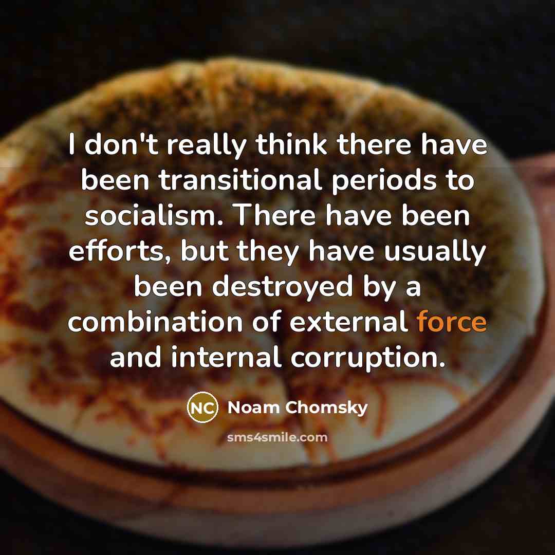 “I don't really think there have been transitional periods to…” quote by Noam Chomsky