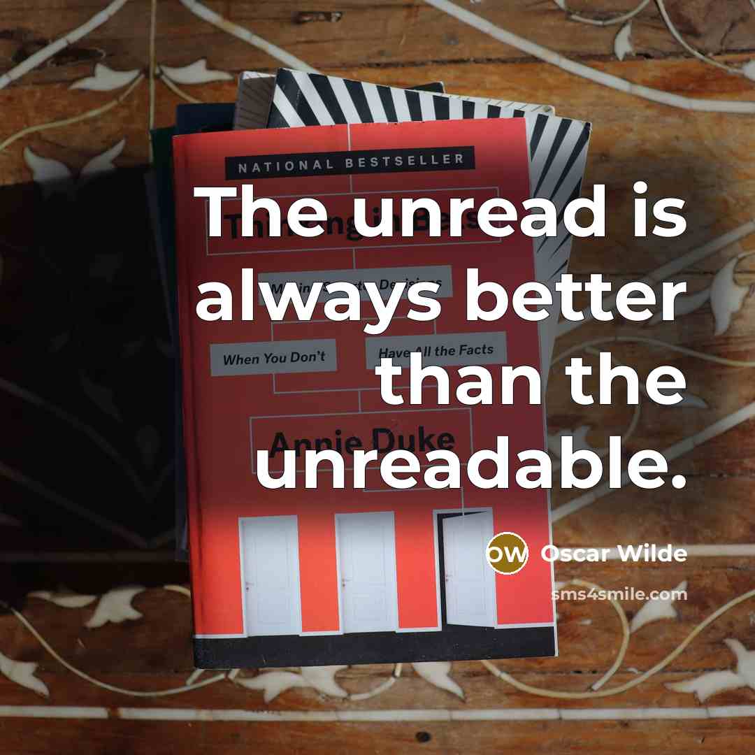 “The unread is always better than the unreadable.…” quote by Oscar Wilde