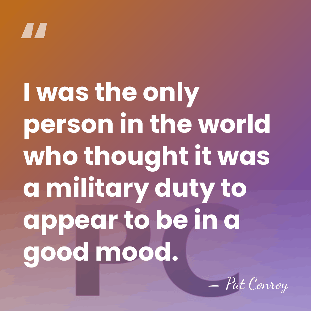 I was the only person in the world who thought it was&hellip; - Pat Conroy