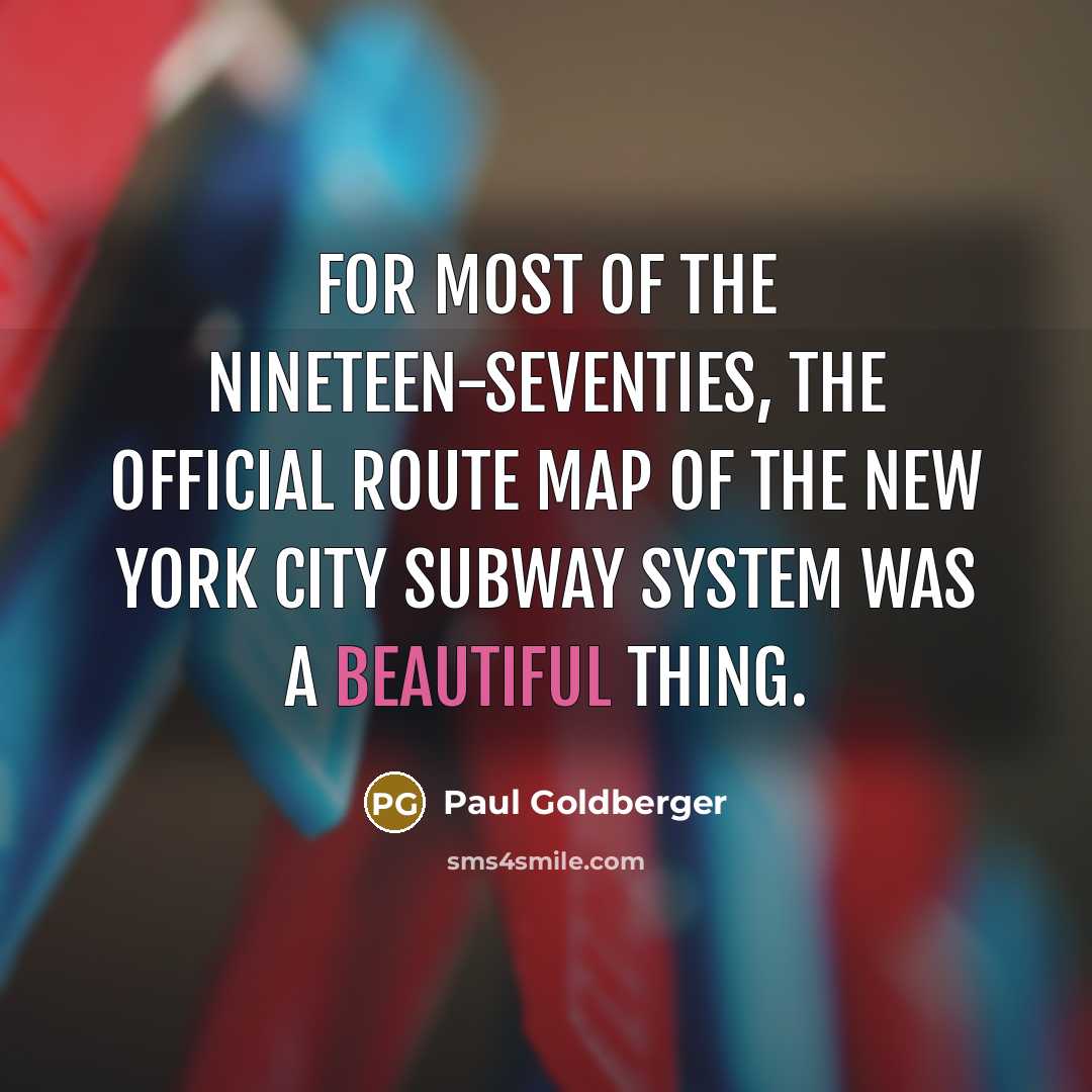 “For most of the nineteen-seventies, the official route map of…” quote by Paul Goldberger