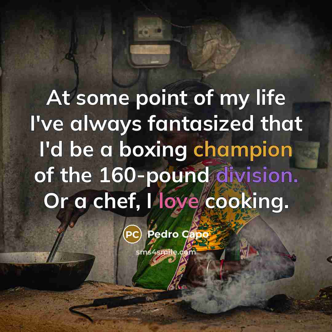 “At some point of my life I've always fantasized that…” quote by Pedro Capo