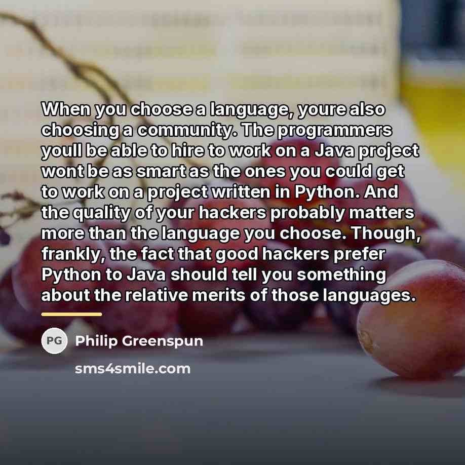 “When you choose a language, youre also choosing a community.…” quote by Philip Greenspun