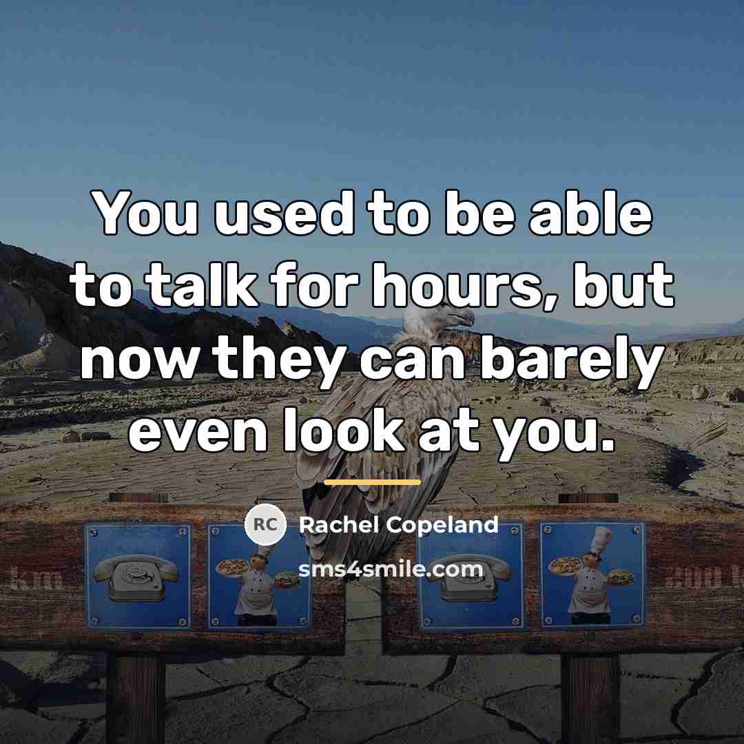“You used to be able to talk for hours, but…” quote by Rachel Copeland