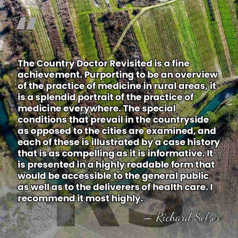 The Country Doctor Revisited is a fine achievement. Purporting to be an&hellip; - Richard Selzer