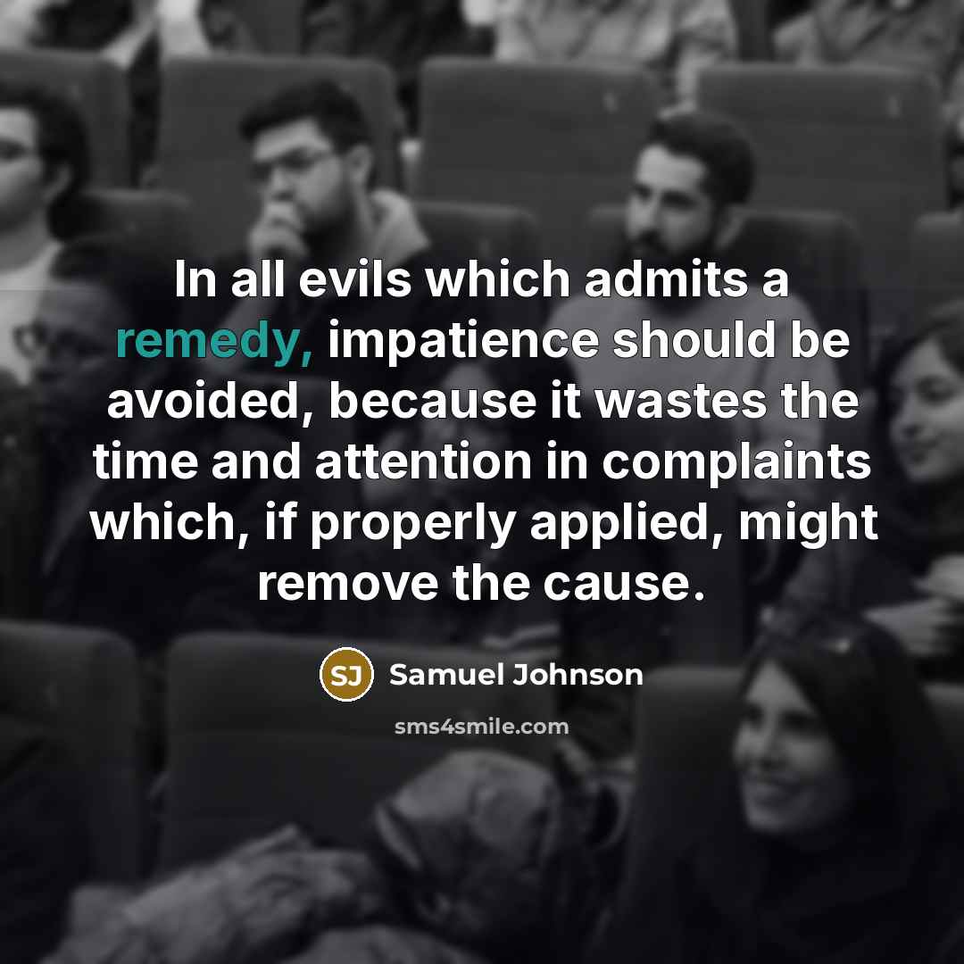 “In all evils which admits a remedy, impatience should be…” quote by Samuel Johnson