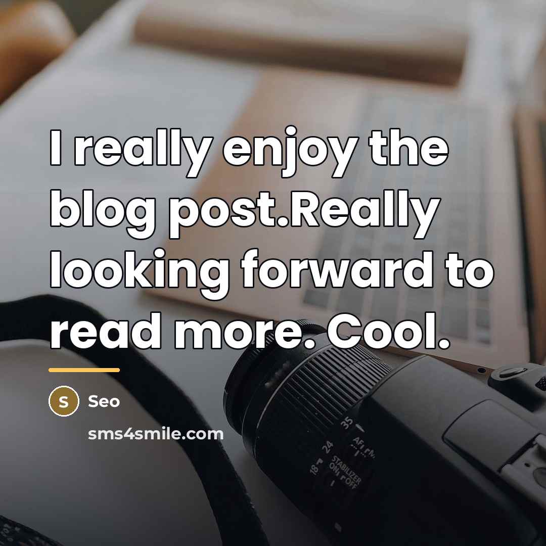 “I really enjoy the blog post.Really looking forward to read…” quote by Seo