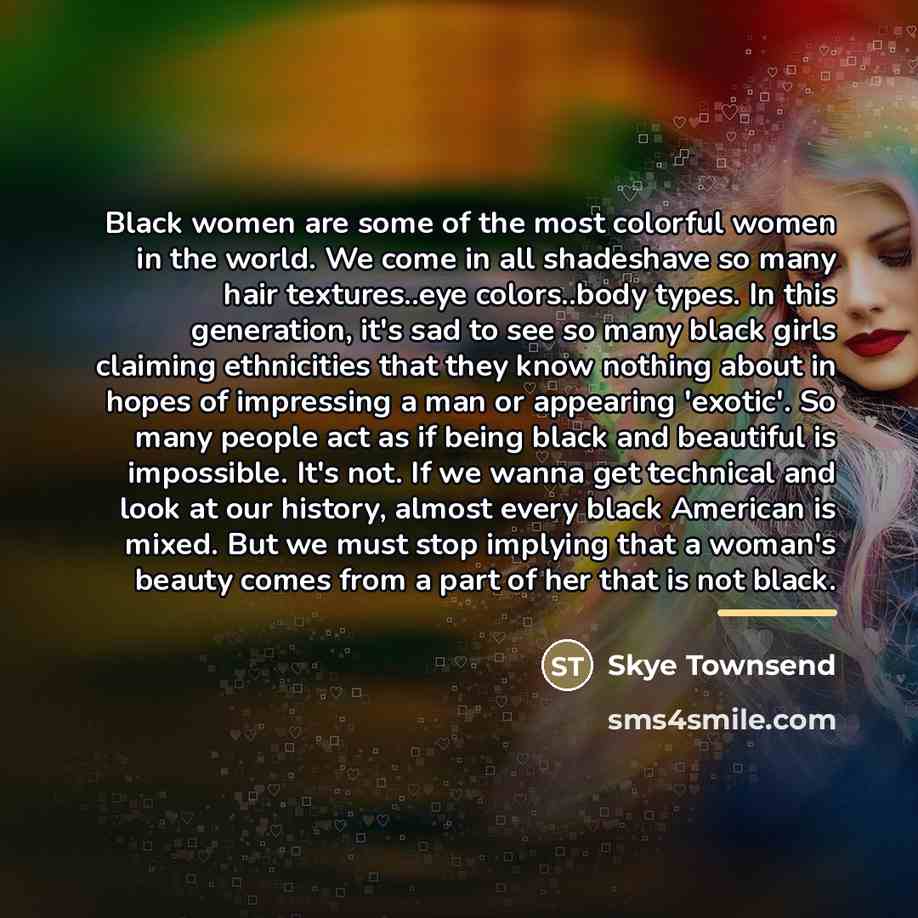 “Black women are some of the most colorful women in…” quote by Skye Townsend