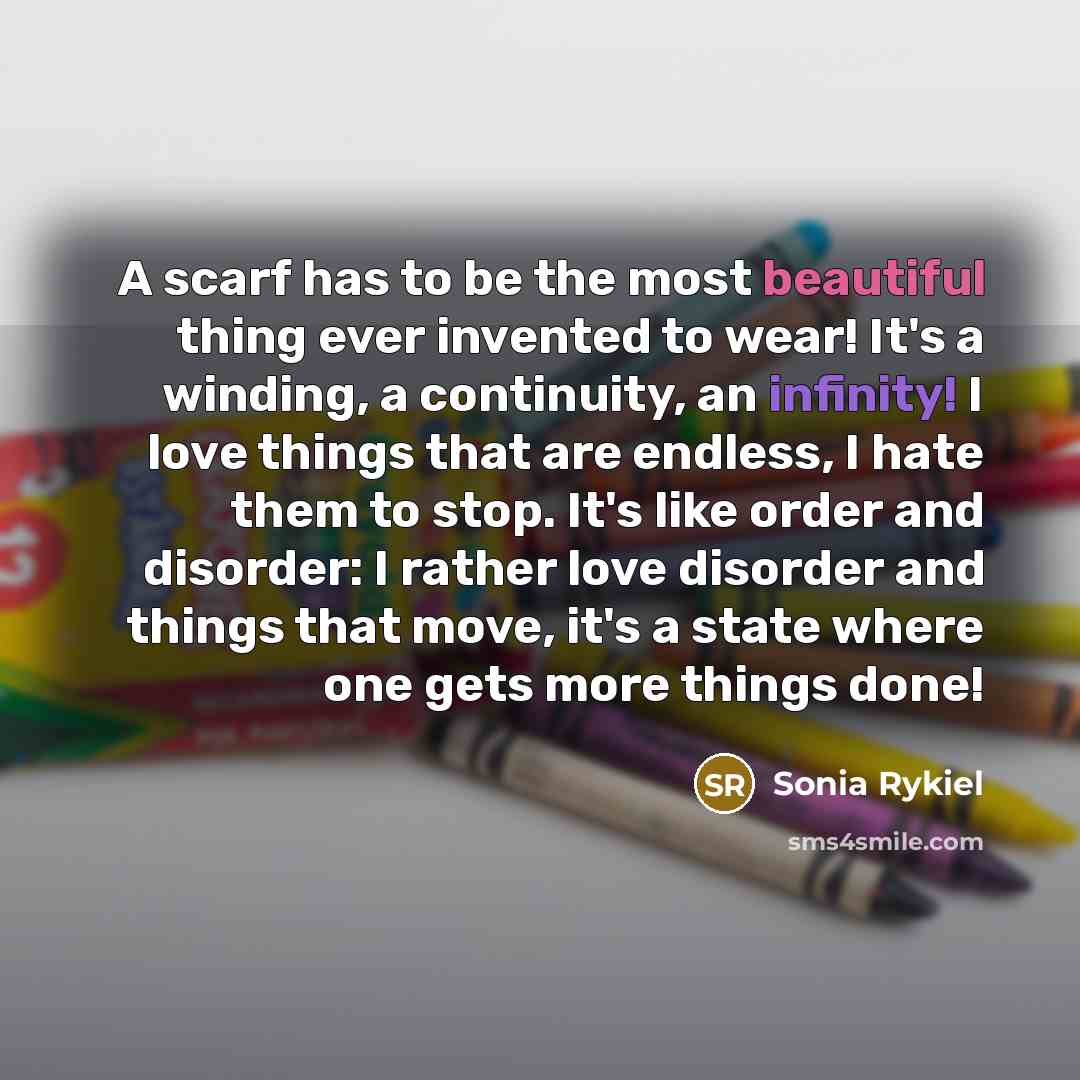 “A scarf has to be the most beautiful thing ever…” quote by Sonia Rykiel
