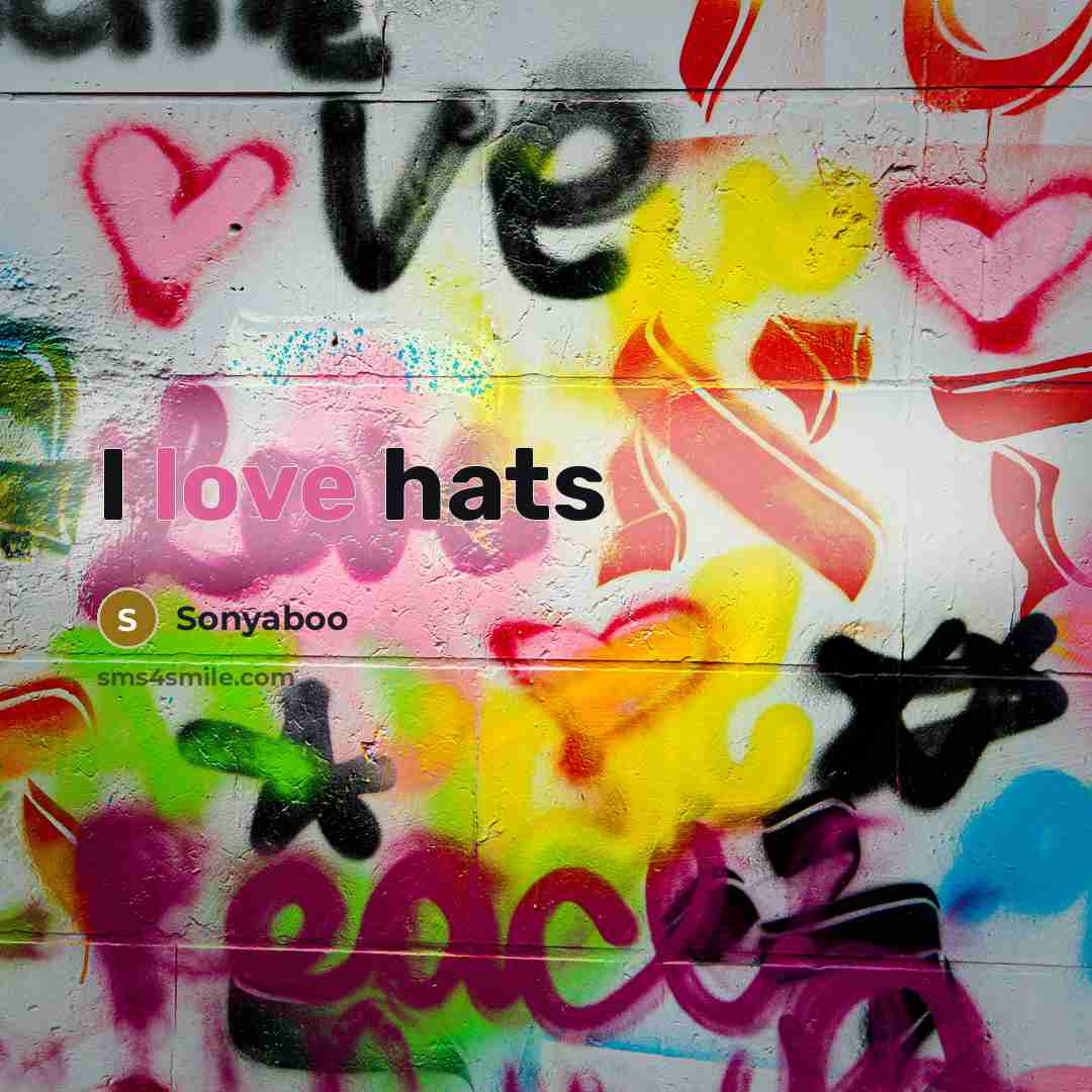 “I love hats…” quote by Sonyaboo