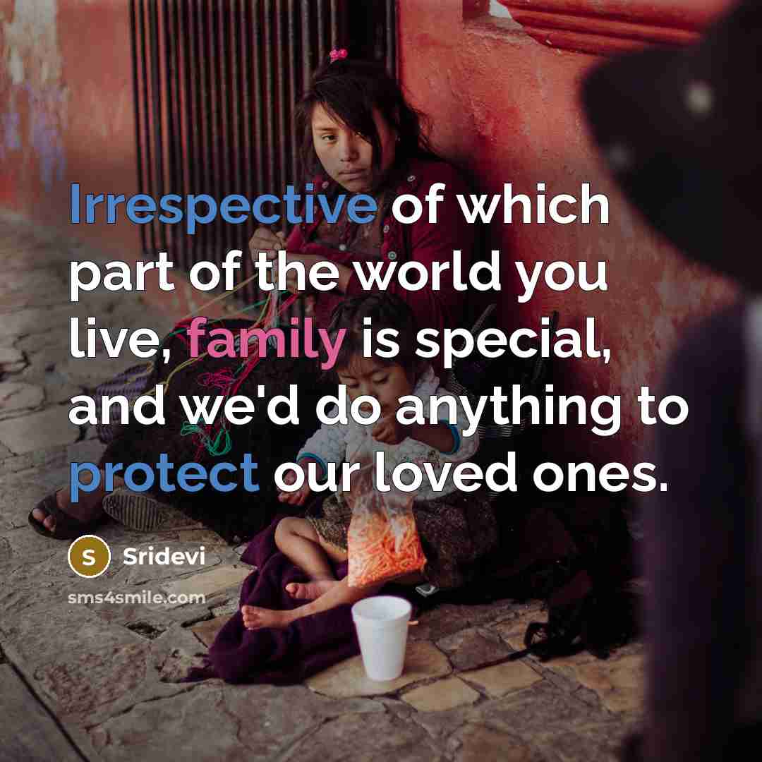 “Irrespective of which part of the world you live, family…” quote by Sridevi