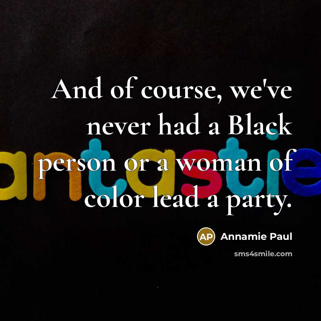 “And of course, we've never had a Black person or…” quote by Annamie Paul