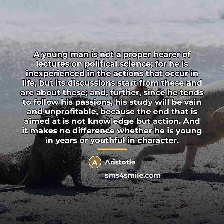 “A young man is not a proper hearer of lectures…” quote by Aristotle