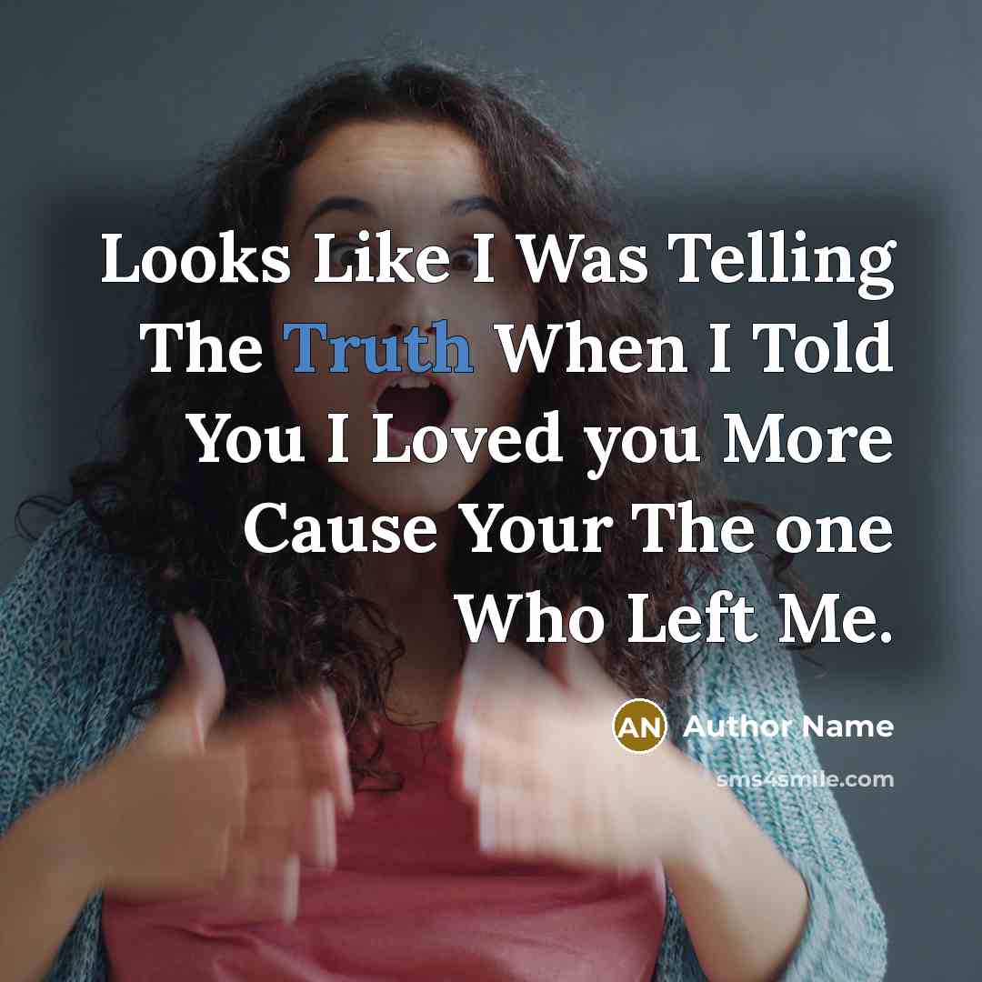 “Looks Like I Was Telling The Truth When I Told…” quote by Author Name