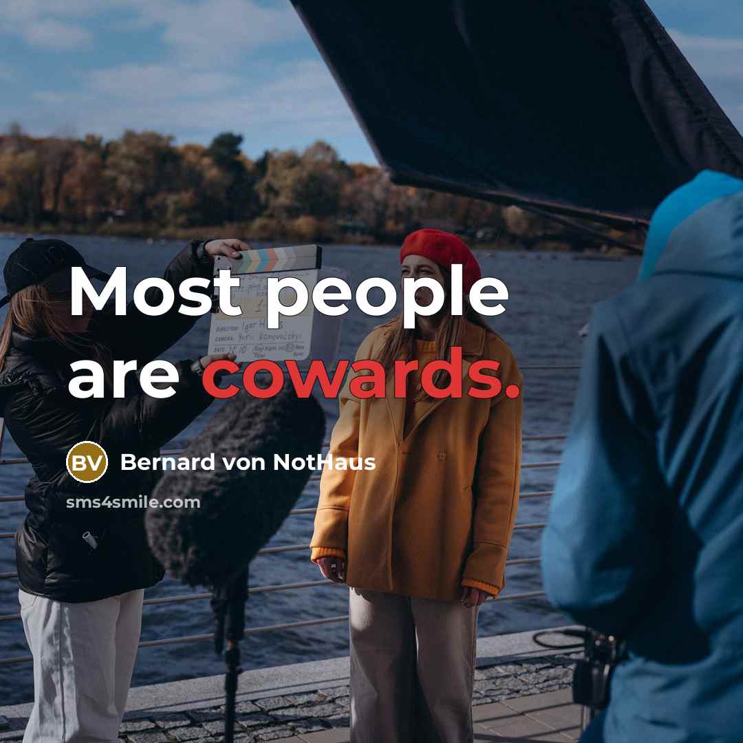 “Most people are cowards.…” quote by Bernard von NotHaus