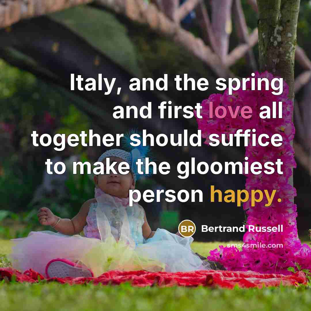“Italy, and the spring and first love all together should…” quote by Bertrand Russell