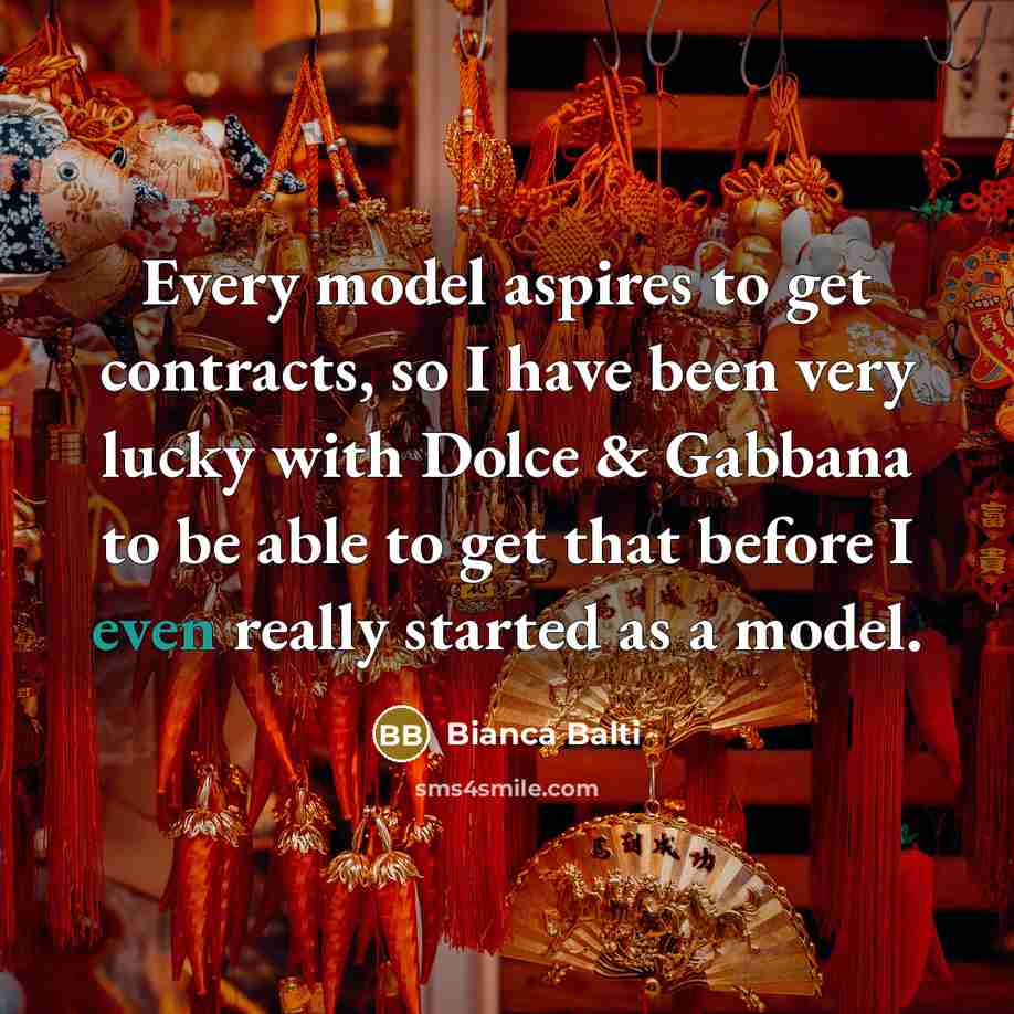 “Every model aspires to get contracts, so I have been…” quote by Bianca Balti
