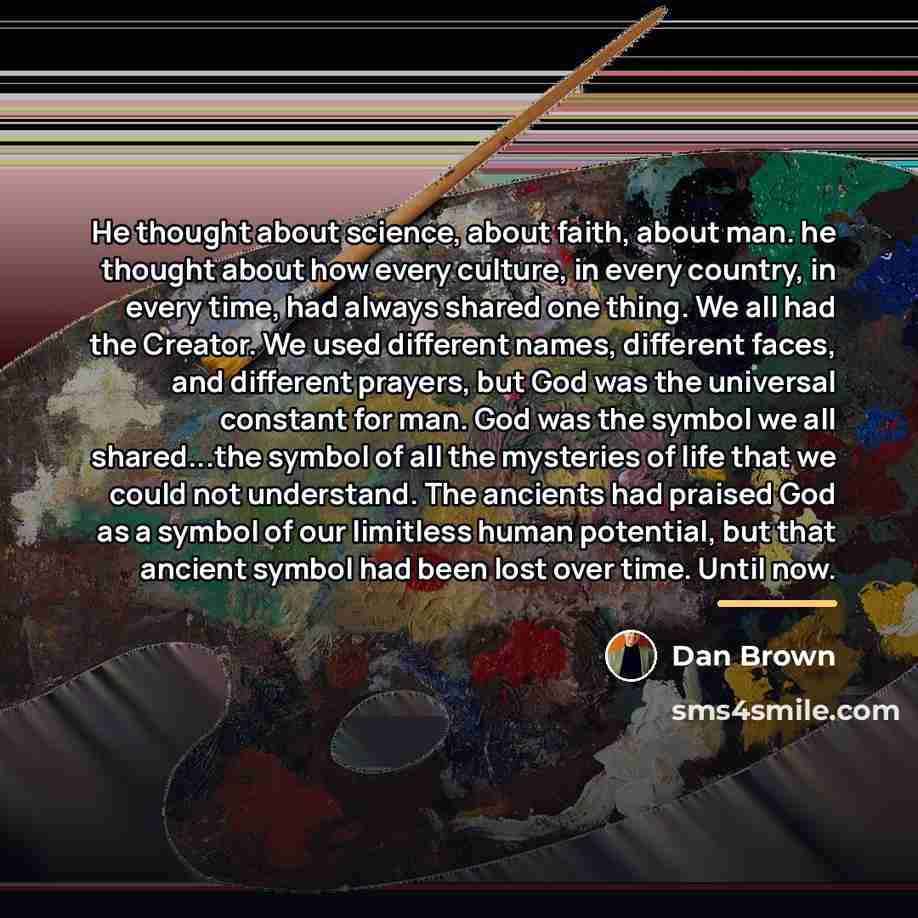 “He thought about science, about faith, about man. he thought…” quote by Dan Brown