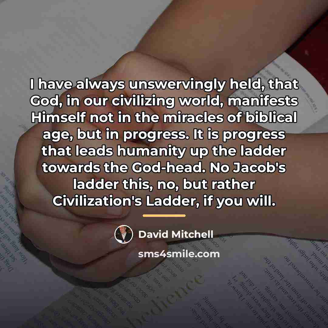 “I have always unswervingly held, that God, in our civilizing…” quote by David Mitchell
