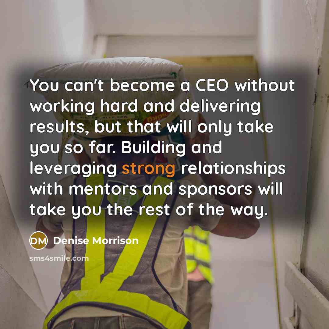 “You can't become a CEO without working hard and delivering…” quote by Denise Morrison