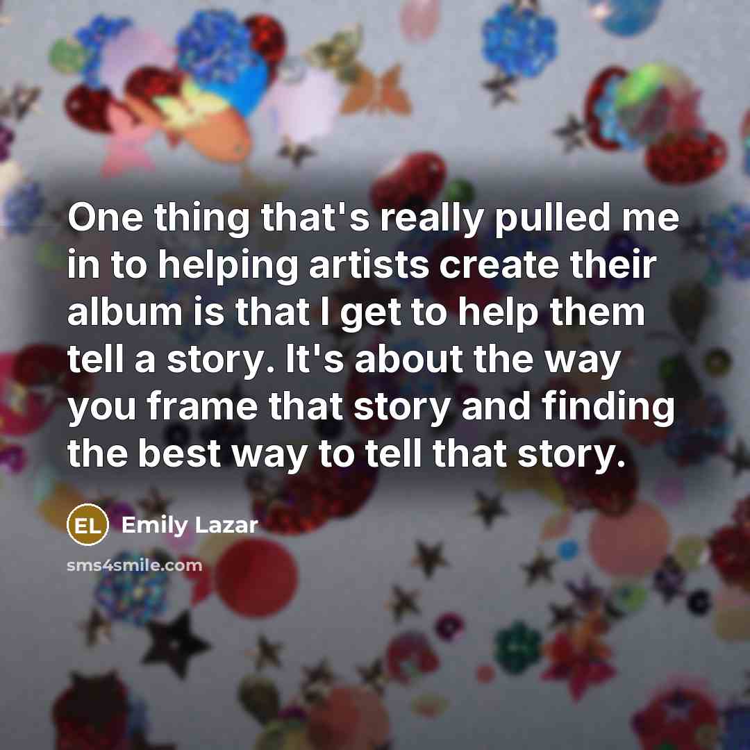 “One thing that's really pulled me in to helping artists…” quote by Emily Lazar