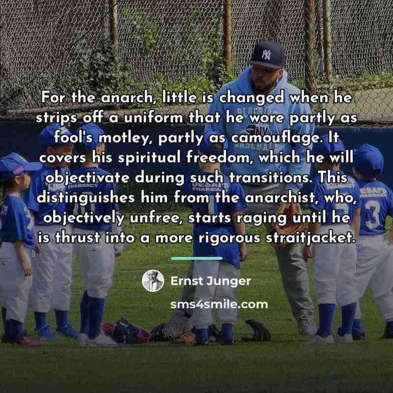 “For the anarch, little is changed when he strips off…” quote by Ernst Junger