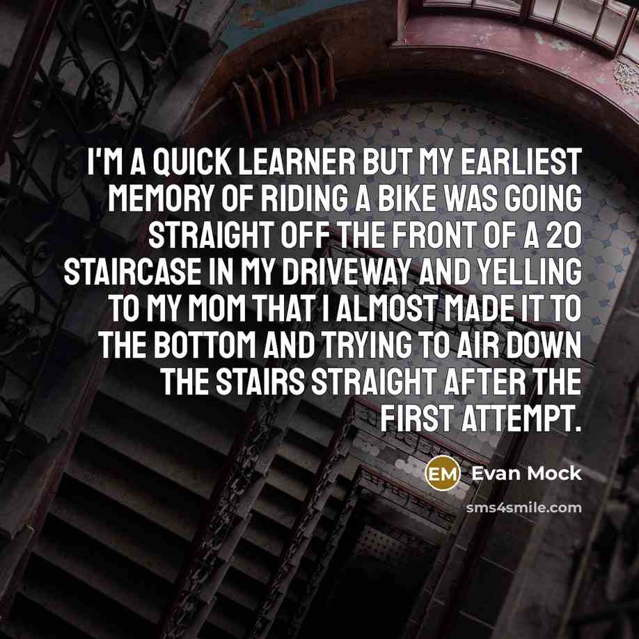 “I'm a quick learner but my earliest memory of riding…” quote by Evan Mock