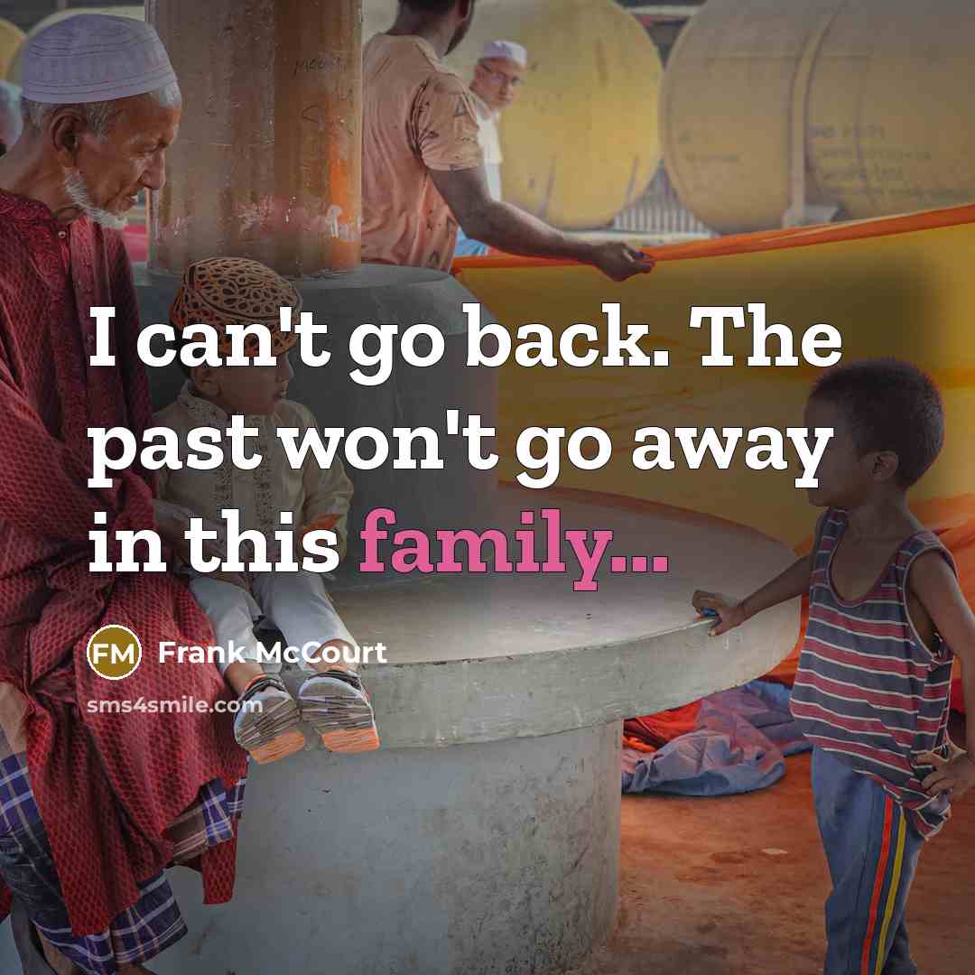“I can't go back. The past won't go away in…” quote by Frank McCourt
