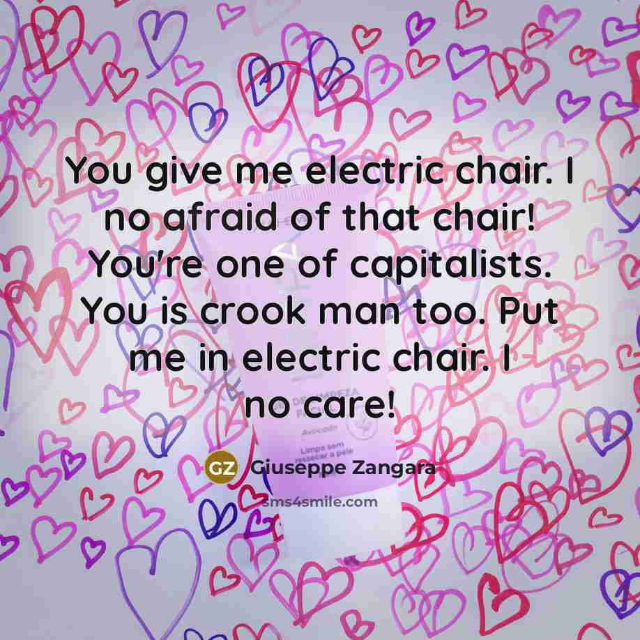 “You give me electric chair. I no afraid of that…” quote by Giuseppe Zangara