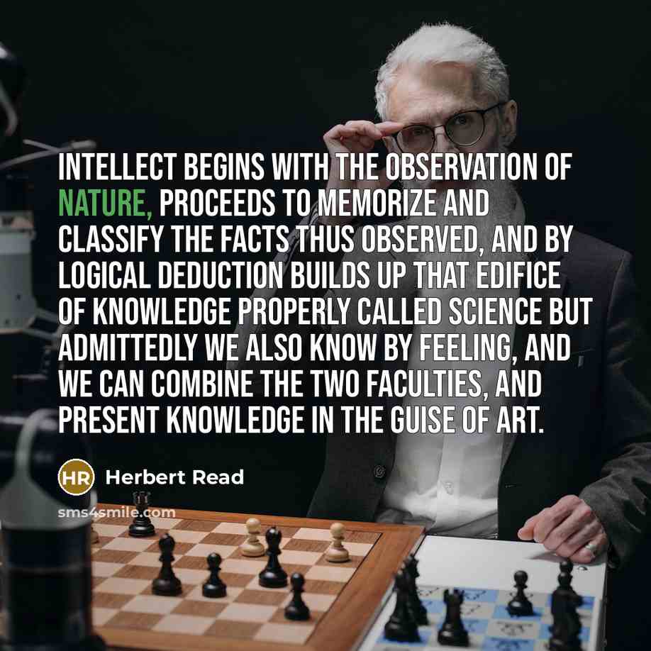 “Intellect begins with the observation of nature, proceeds to memorize…” quote by Herbert Read