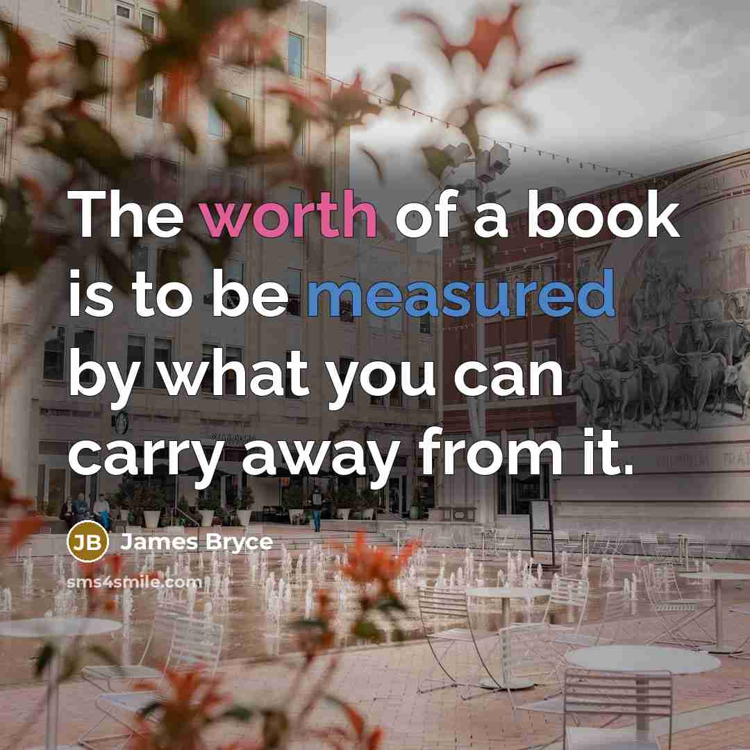 “The worth of a book is to be measured by…” quote by James Bryce