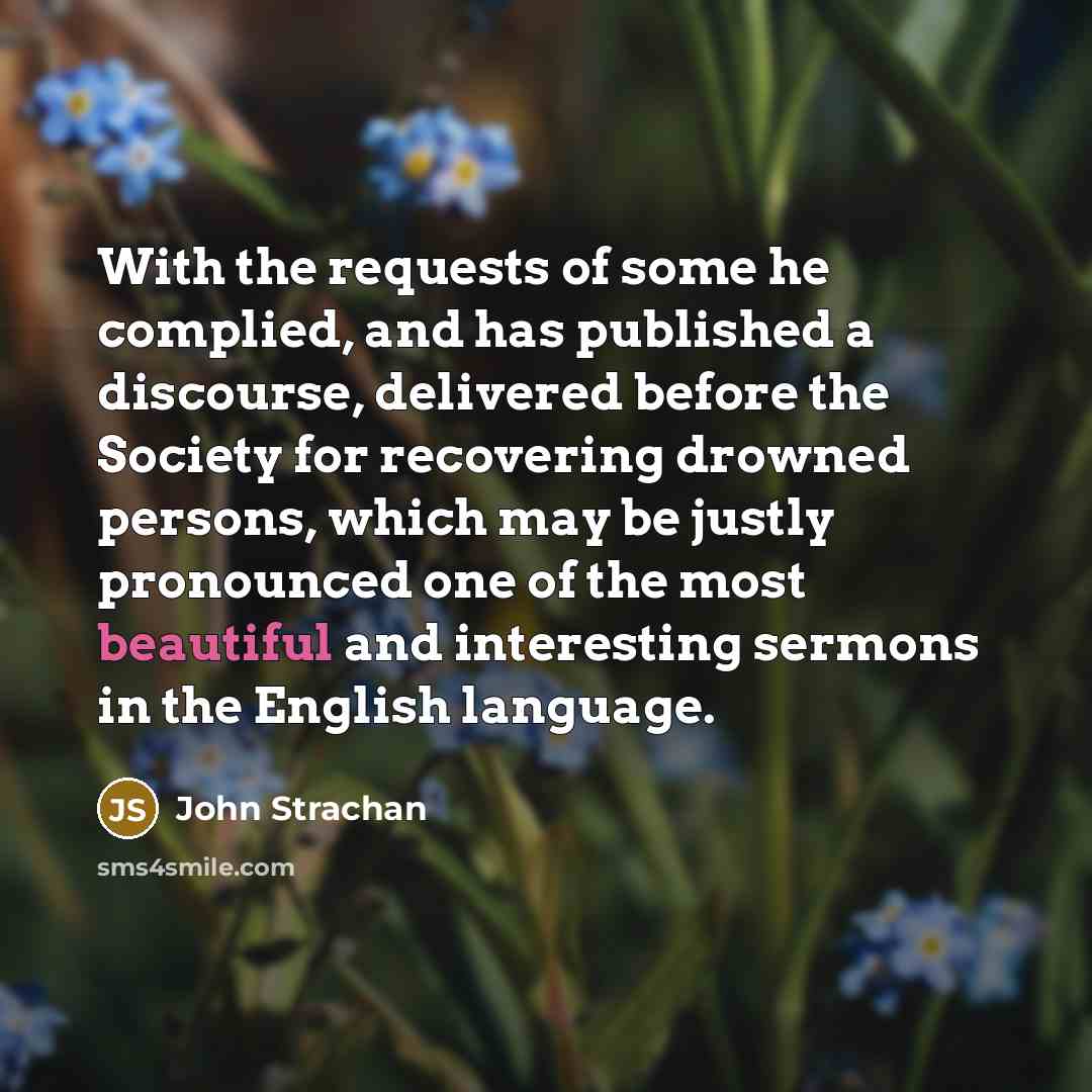 “With the requests of some he complied, and has published…” quote by John Strachan