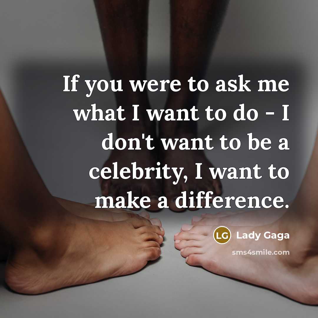 “If you were to ask me what I want to…” quote by Lady Gaga