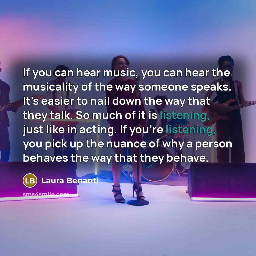 “If you can hear music, you can hear the musicality…” quote by Laura Benanti