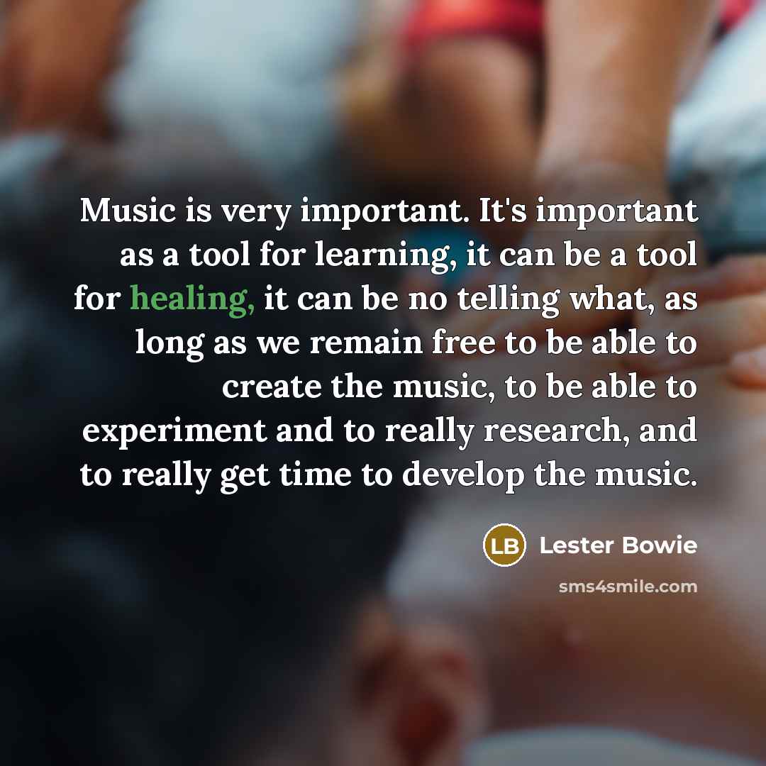 “Music is very important. It's important as a tool for…” quote by Lester Bowie
