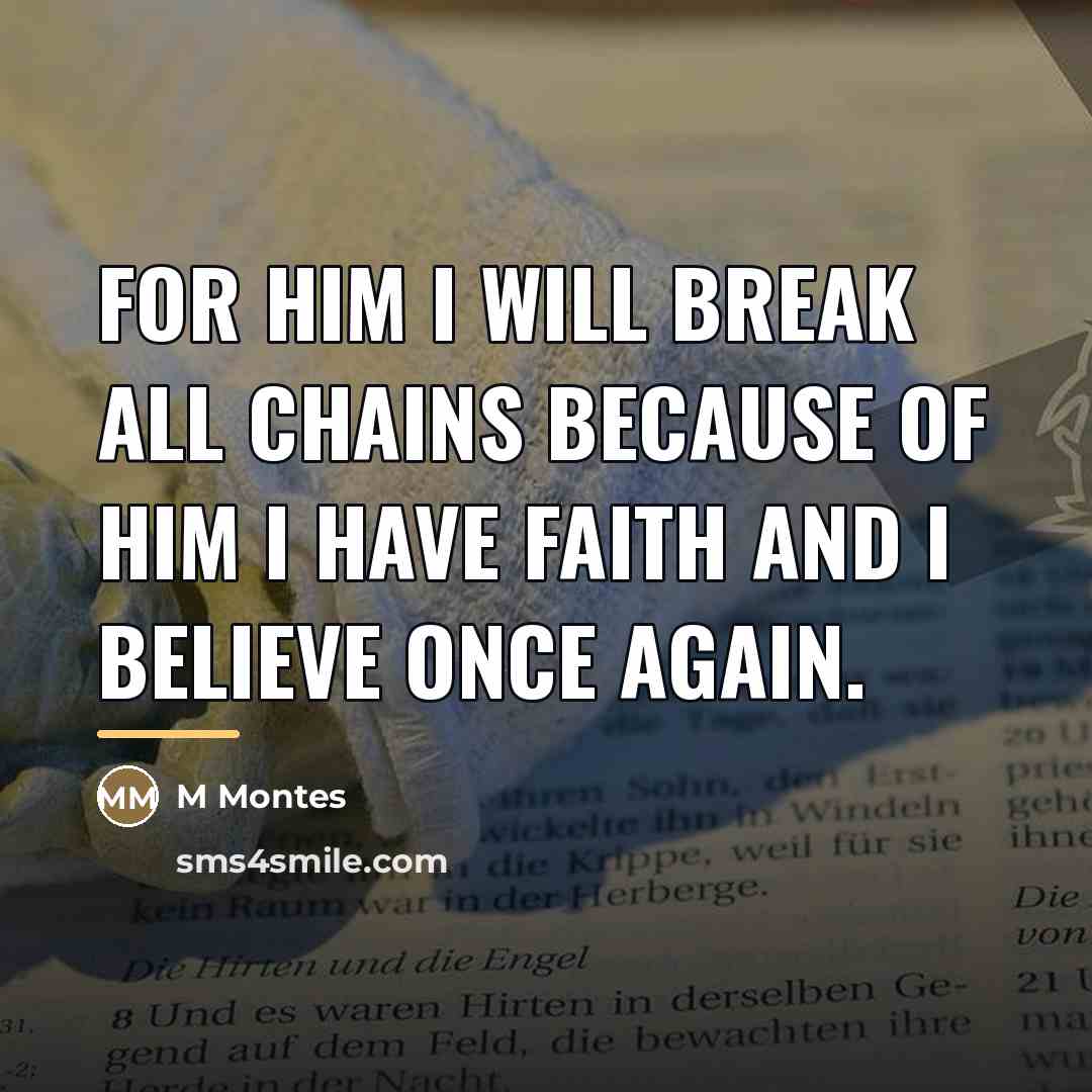 “For him I will break all chains because of him…” quote by M Montes