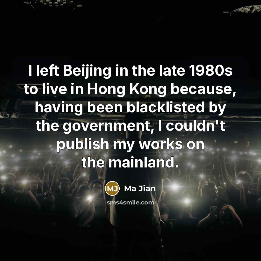 “I left Beijing in the late 1980s to live in…” quote by Ma Jian