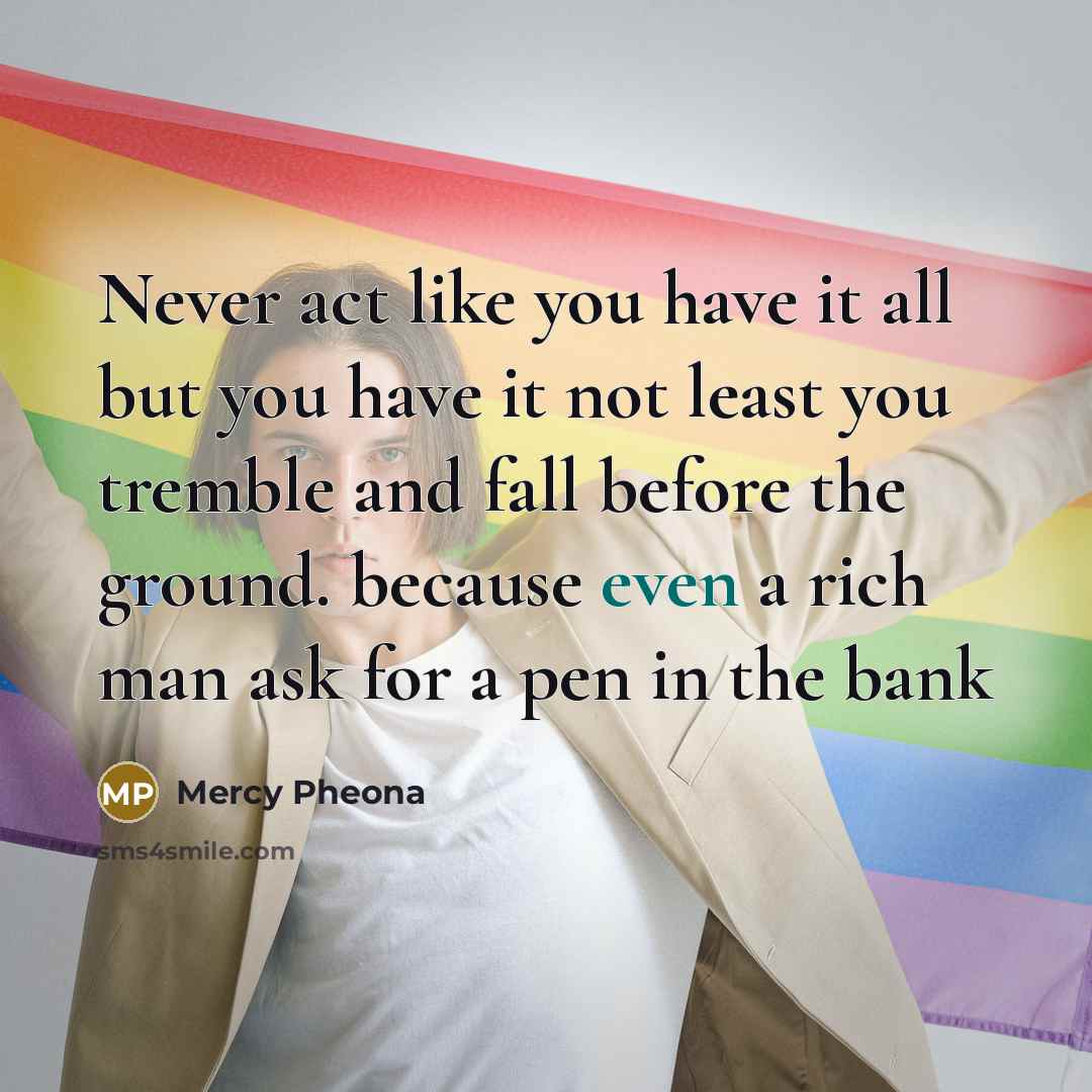 “Never act like you have it all but you have…” quote by Mercy Pheona